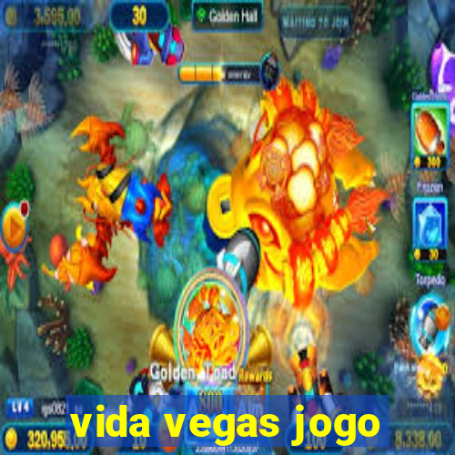 vida vegas jogo